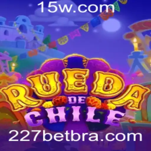 227bet - Explorando o Universo de RuedaDeChile com 227bet