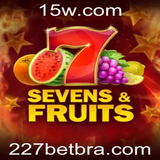 Explorando o Universo de SevensFruits no 227bet